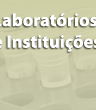 Laboratórios e Instituições